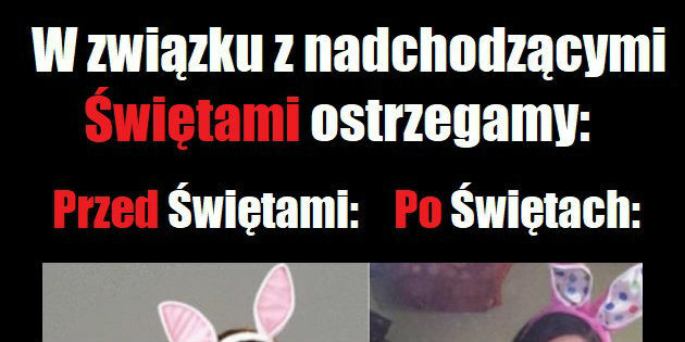 Jak wyglądam przed świętami, a jak po