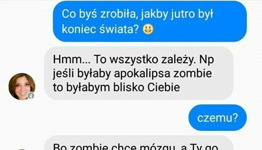 Co byś zrobiła, jakby jutro był koniec świata?