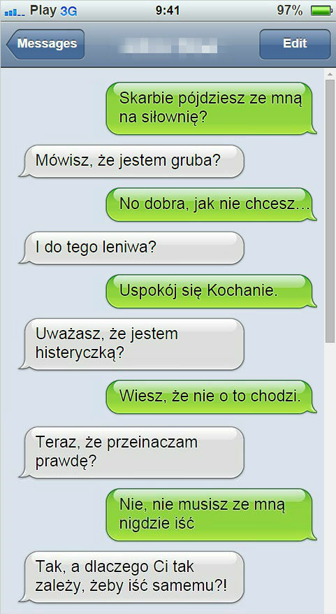 I weź tu się dogadaj z kobietą...