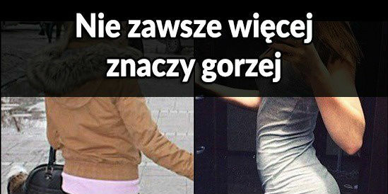 Czasami więcej oznacza lepiej
