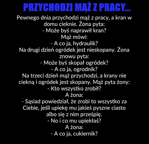 Przychodzi mąż z pracy...