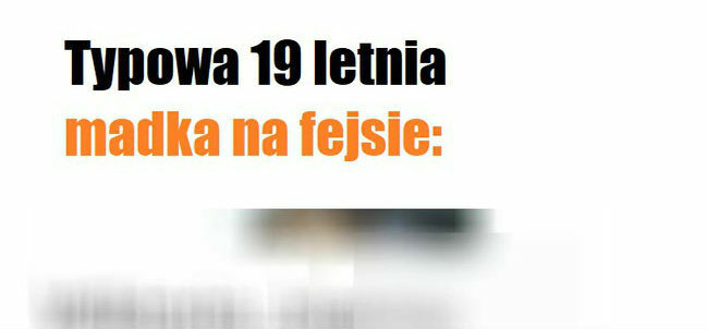 Każdy zna taką...