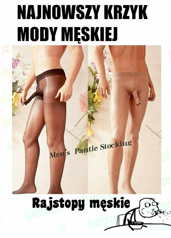 Rajstopy dla prawdziwych mężczyzn