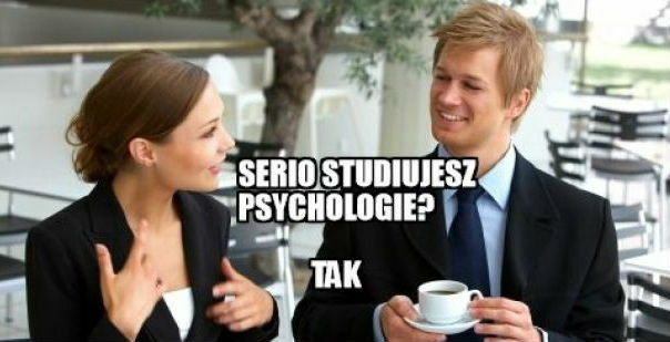 Studenci psychologii tak mają