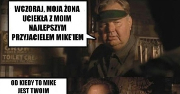 Mój przyjacielu, byłeś mi naprawdę bliski... 