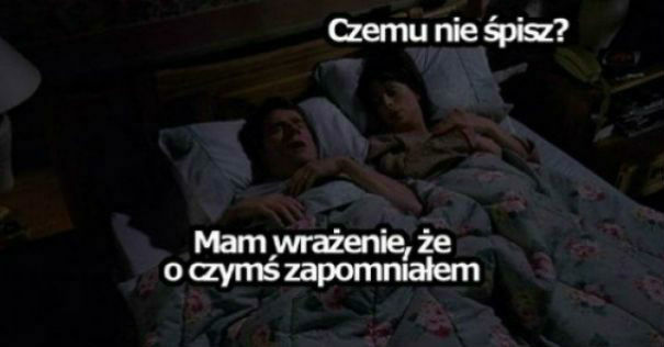 O czymś zapomniał...
