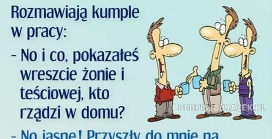 Od razu wiadomo, kto rządzi w domu 