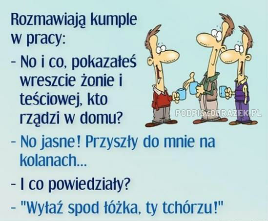 Od razu wiadomo, kto rządzi w domu 