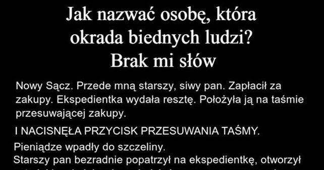 Brak słów na takie zachowanie