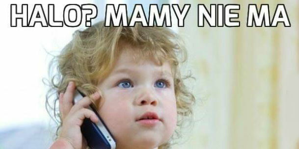 Mamy nie ma