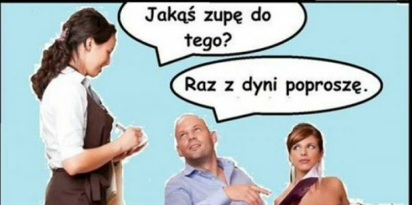 Raz z dyni, proszę