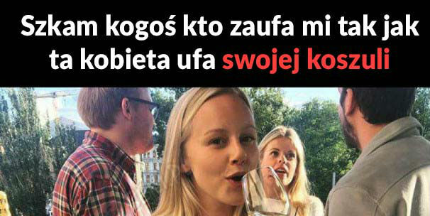 To się nazywa zaufanie 
