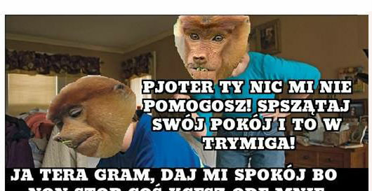Pjoter, Ty mi nic nie pomogosz!