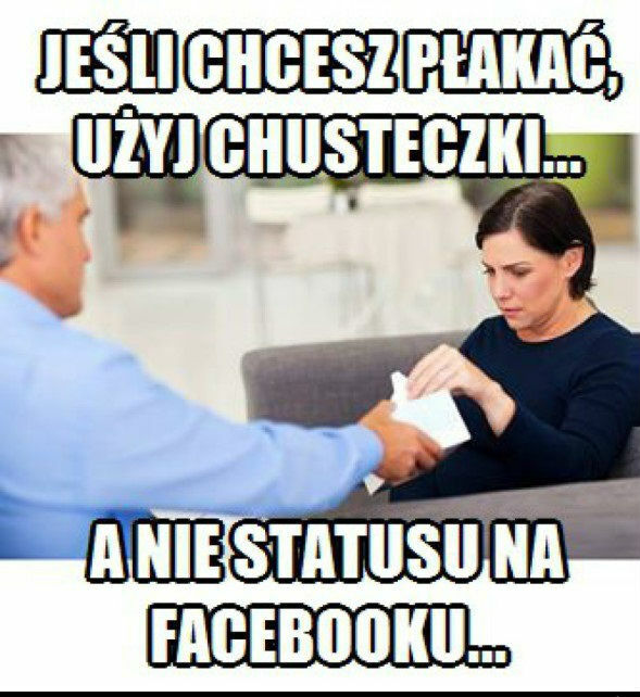 Współczesny sposób wylewania smutku