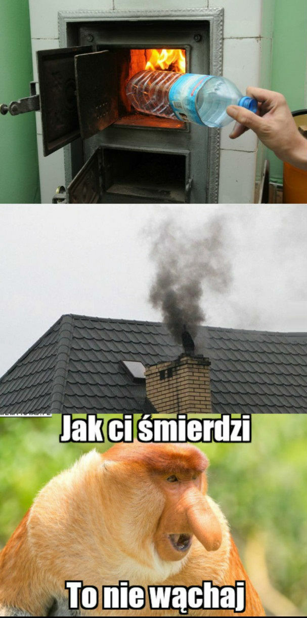 Czymś palić trzeba