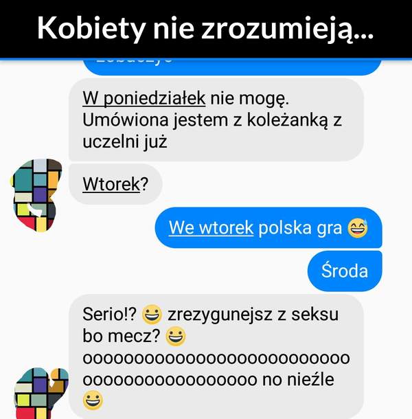 Kobiety nie zrozumieją...a może jednak?