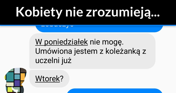 Kobiety nie zrozumieją...a może jednak?