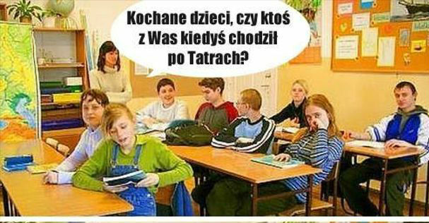Chodziliście kiedyś po Tatrach...?