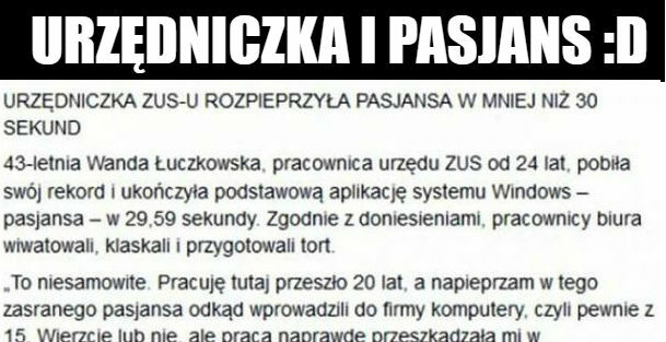 Urzędniczka - mistrzyni Pasjansa :D 