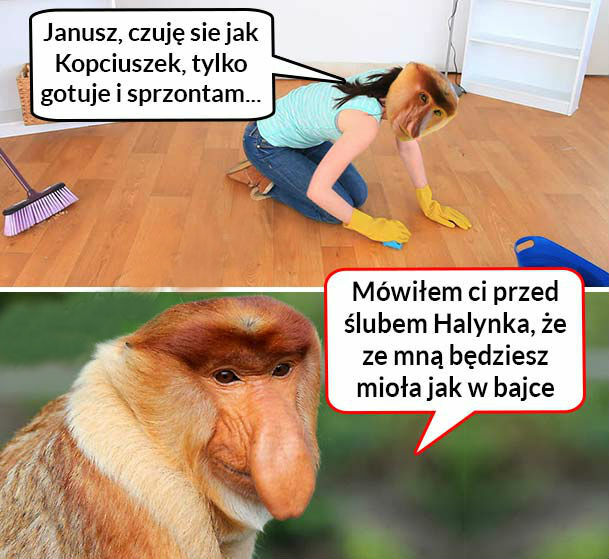 Z Januszem to życie jak w bajce :D 