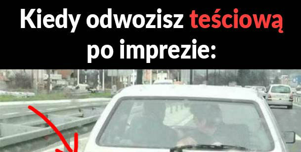 Kiedy odwozisz teściową... 