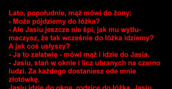 Kiedy złapie ochota :P 