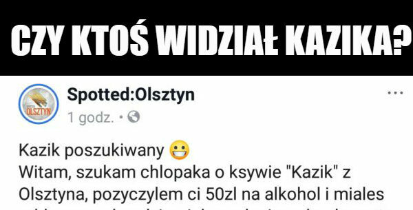 Szukamy Kazika :D