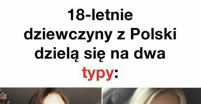 Dwa typy osiemnastolatek :D 
