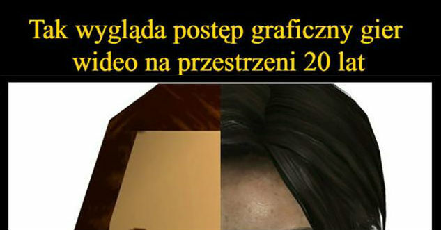 Postęp graficzny na przestrzeni 20 lat 