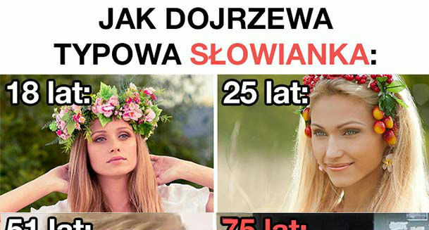 Jak dojrzewa Słowianka? :D 