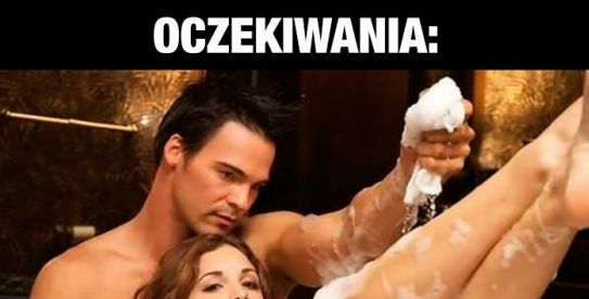 Romantyczna kąpiel: oczekiwania vs rzeczywistość :D