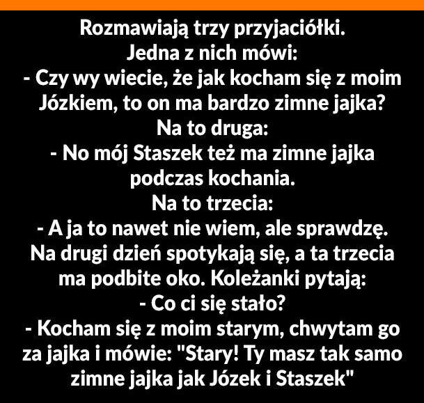 Kiedy facet ma zimne... wiadomo co :D 