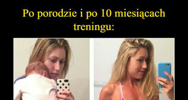 Figura po porodzie i po 10 miesiącach ćwiczeń 