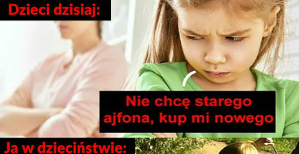 I kto miał lepsze dzieciństwo? :D 