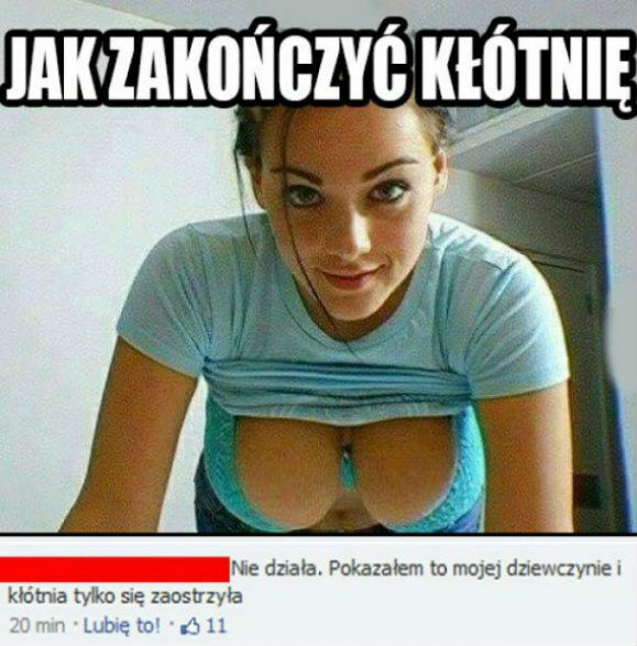 Jak zakończyć kłótnię :D 
