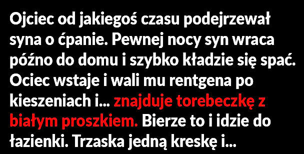 Ojca poniósł melanż :D 