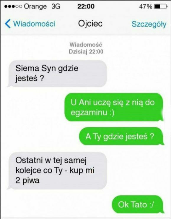 Ojca nie przechytrzysz :D 