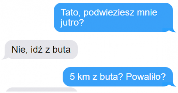 Tata stawia sprawę jasno :D