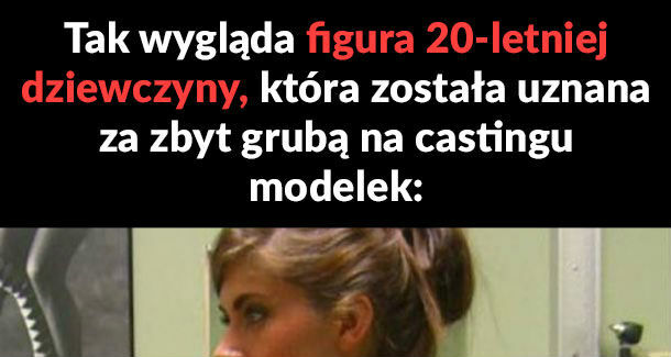 Szok! Zbyt gruba na modelkę?