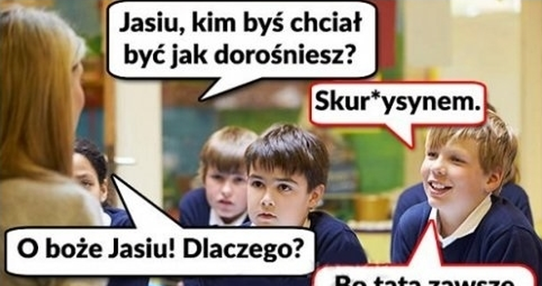 Jasiu dobrze kombinuje :D