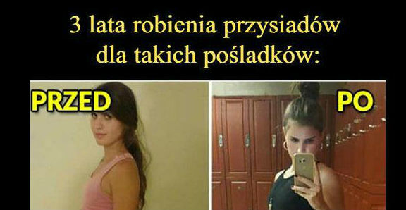 Opłaca się robić przysiady :D