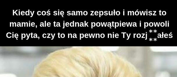 Mamo, to nie ja!