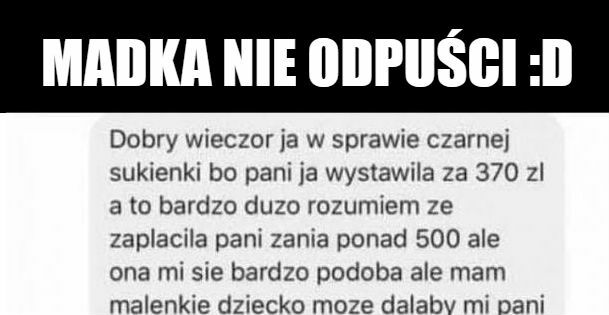 Madka nie odpuści