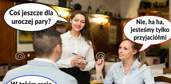 Jesteśmy przyjaciółmi, haha