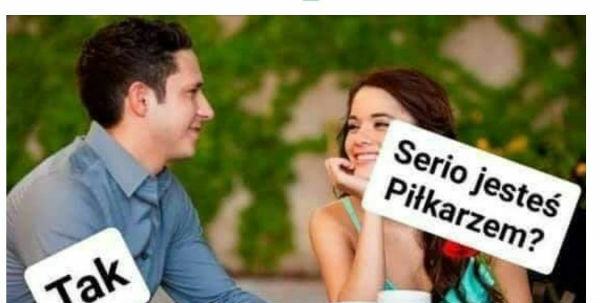 Serio jesteś piłkarzem? 