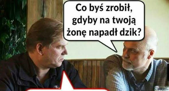 Kiedy dzik zaatakuje żonę... ;D