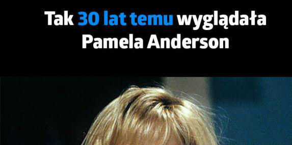 Pamela Anderson w młodości. Wyglądała genialnie!