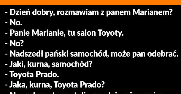 Marian miał szczęście :D