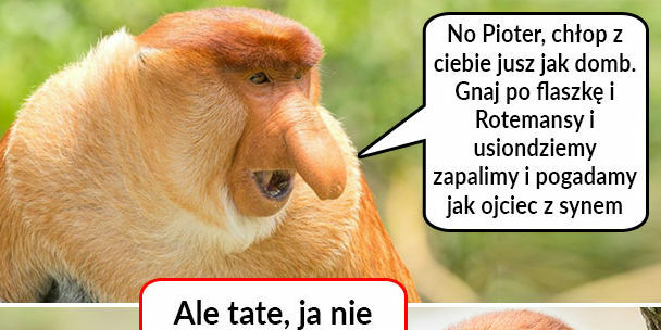 Janusz chce się napić z synem :P 