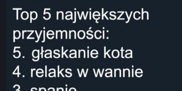 5 największych przyjemności